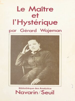 cover image of Le maître et l'hystérique